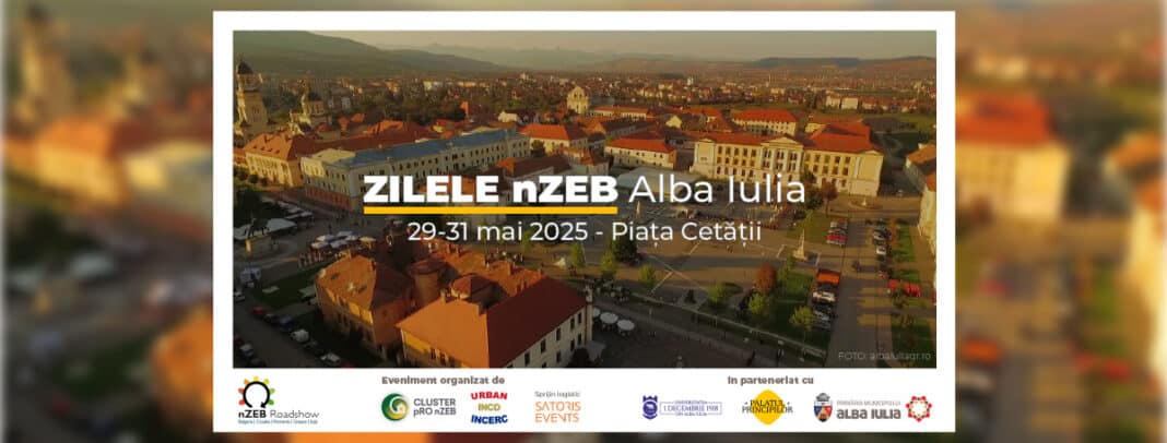 Zilele nZEB Alba Iulia 2025: Eveniment dedicat construcțiilor sustenabile. Consultanță gratuită, demonstrații practice, ateliere interactive și sesiuni de networking în Piața Cetății